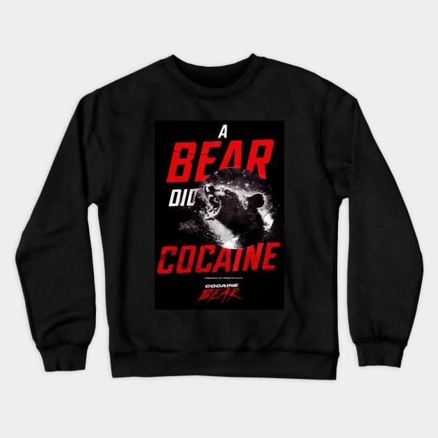 Cocaine Bear [2023] "A Bear did Cocaine" Crewneck Sweatshirt by akastardust